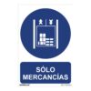 Cartel "solo mercancias" (pvc 0,7mm) 30x40cm normaluz